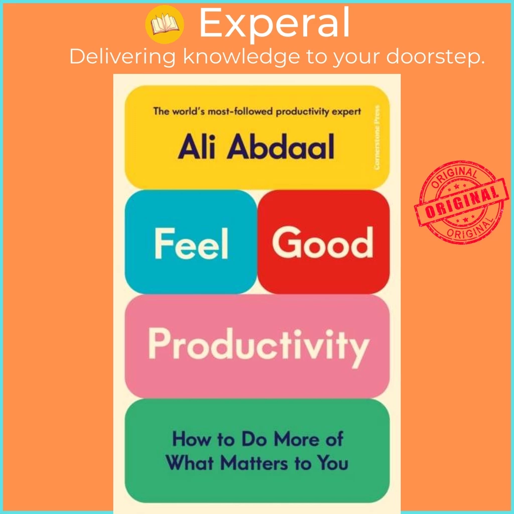 Sách - Feel-Good Productivity - How to Do More of What Matters to You by Ali Abdaal (UK edition, paperback)