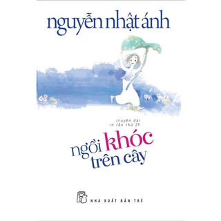 Sách-Ngồi Khóc Trên Cây (NXB Trẻ)