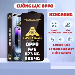 Kính cường lực Oppo A76/ A93 / A73 4G Kingkong full màn | Miếng dán bảo vệ màn hình cho opoo | JULYCASE