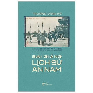 Sách - Bài Giảng Lịch Sử An Nam - Nhã Nam