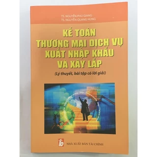 Sách - Kế Toán Thương Mại Dịch Vụ Xuất Nhập Khẩu Và Xây Lắp