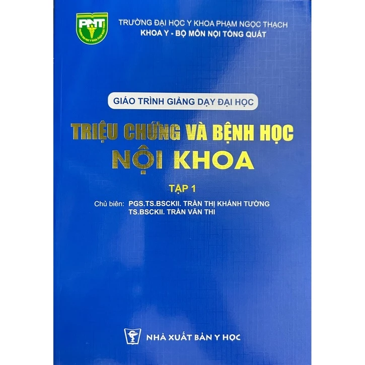 Sách Triệu chứng và bệnh học nội khoa tập 1 - Trường Đại học Y Khoa Phạm Ngọc Thạch