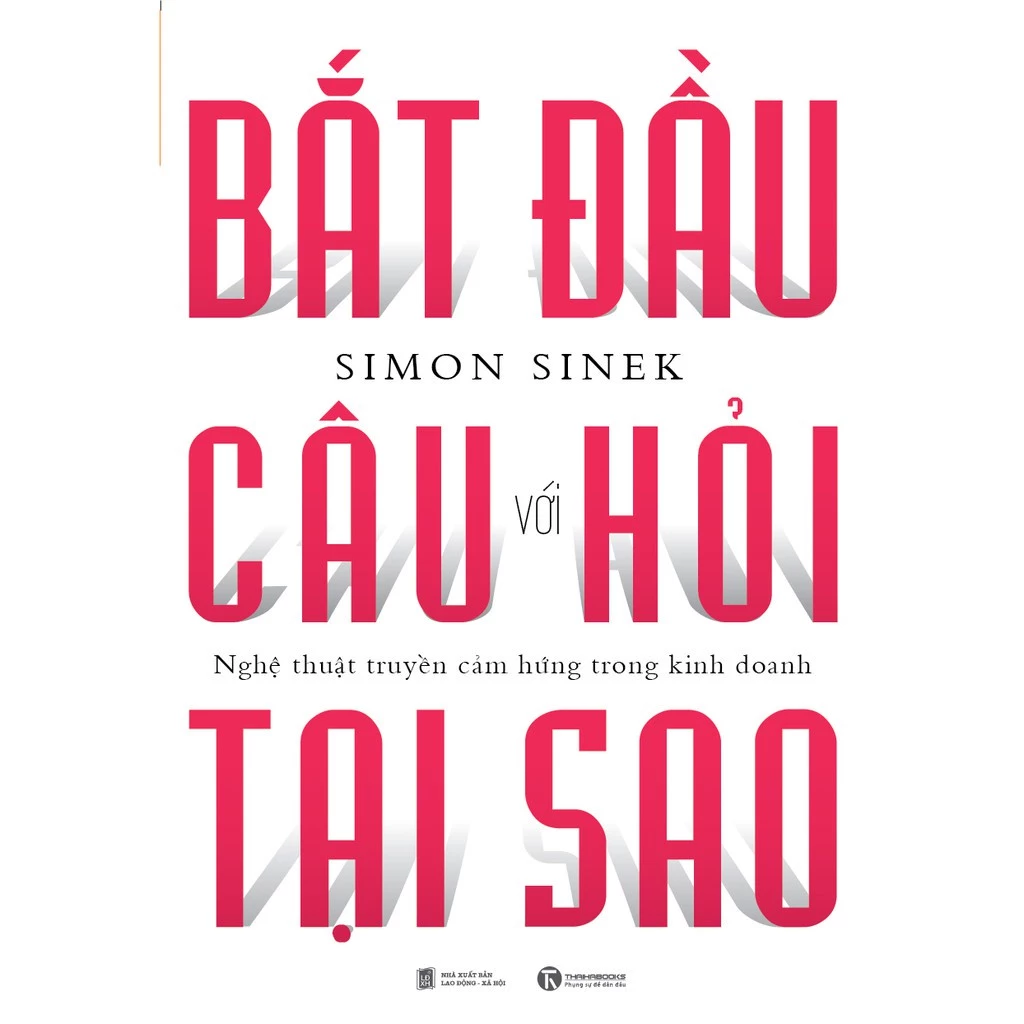 Sách - Bắt Đầu Với Câu Hỏi Tại Sao (Thai Ha Books)