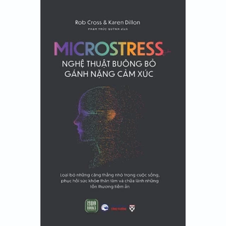 Sách - Microstress – Nghệ Thuật Buông Bỏ  Gánh Nặng Cảm Xúc