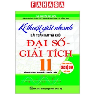 Sách Kĩ Thuật Giải Nhanh Bài Toán Hay Và Khó Đại Số 11 (Dùng Chung Cho Các Bộ SGK Hiện Hành)