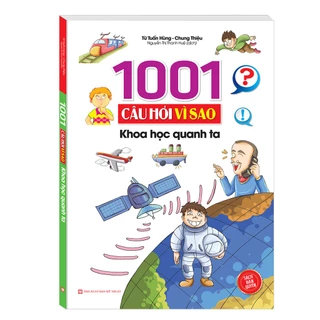 Sách - 1001 câu hỏi vì sao - Khoa học quanh ta -Minh Thắng book -Bìa mềm
