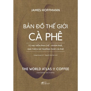 Sách - Bản đồ thế giới cà phê (The world atlas of coffee) (Bìa cứng) (Nhã Nam)