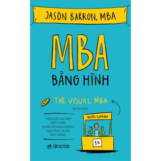 Sách - MBA bằng hình (Trọn gói hai năm kiến thức quản trị kinh doanh qua trực quan sinh động) NN -DLA