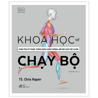 Sách - Khoa Học Về Chạy Bộ - Phân Tích Kỹ Thuật, Phòng Ngừa Chấn Thương, Đổi Mới Cách Tập Luyện - Bìa Cứng