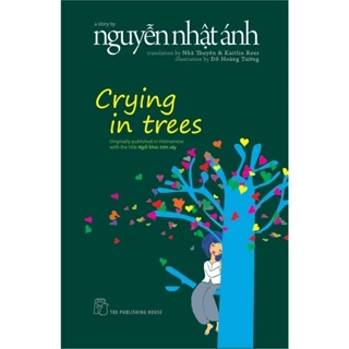 Sách - Crying In Trees (Nguyễn Nhật Ánh) - NXB Trẻ