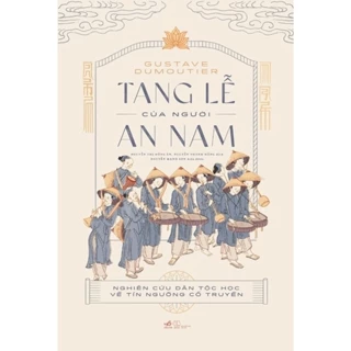 Sách - COMBO Tang lễ của người An Nam (Gustave Dumoutier) (Bìa cứng) + 1 BMG (mẫu ngẫu nhiên)