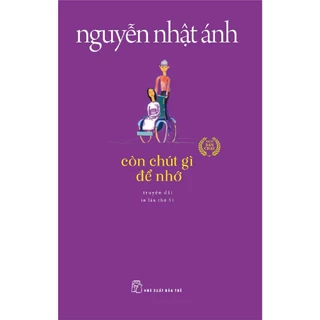 Sách Còn Chút Gì Để Nhớ - Nguyễn Nhật Ánh