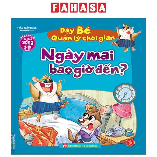 Sách Rèn Luyện Kỹ Năng Sống Cho Trẻ 2-10 Tuổi - Dạy Bé Quản Lý Thời Gian - Ngày Mai Bao Giờ Đến?