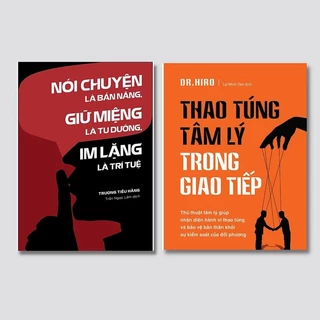 Combo 2 Sách - Nói Chuyện Là Bản Năng, Giữ Miệng Là Tu Dưỡng, Im Lặng Là Trí Tuệ + Thao Túng Tâm Lý Trong Giao Tiếp