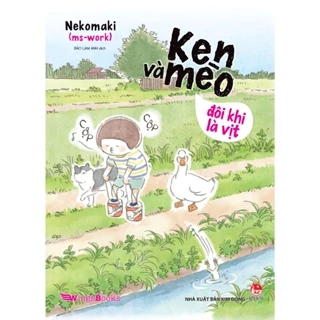 Truyện - Ken Và Mèo - Đôi Khi Là Vịt [Tặng Kèm Postcard] (Kim Đồng)