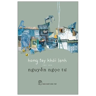 Sách Hong Tay Khói Lạnh - Nguyễn Ngọc Tư