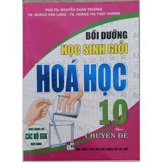 SÁCH-Bồi Dưỡng Học Sinh Giỏi Hóa Học Lớp 10 Theo Chuyên Đề (Biên Soạn Theo Chương Trình GDPT Mới - HA -DLA