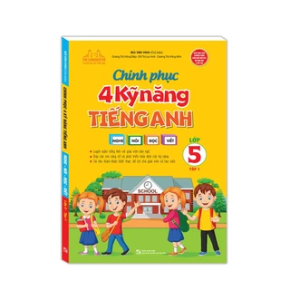 Sách - Chinh phục 4 kỹ năng tiếng anh Nghe - nói - đọc - viết lớp 5 tập 1 (MT)