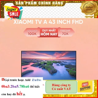 Hãng> Xiaomi Tivi A 43 inch FHD - Chính Hãng - BH 12 Tháng