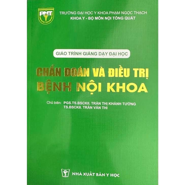 Sách Chẩn Đoán Và Điều Trị Bệnh Nội Khoa - Trường Đại học Y Khoa Phạm Ngọc Thạch