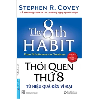 Sách Firstnews - Thói Quen Thứ 8 Từ Hiệu Quả Đến Vĩ Đại (Bìa Mềm)