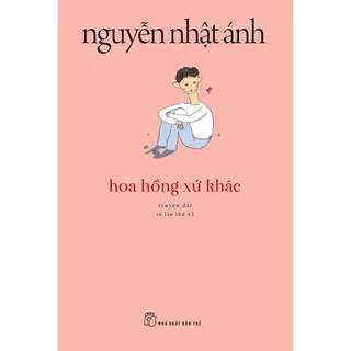 Sách - Hoa Hồng Xứ Khác .Trẻ -Bìa mềm