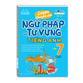 Sách - Luyện chuyên sâu ngữ pháp và từ vựng tiếng anh lớp 7 tập 1 (MT)