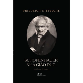 Sách - Schopenhauer Nhà giáo dục (Friedrich Nietzsche) (Nhã Nam)