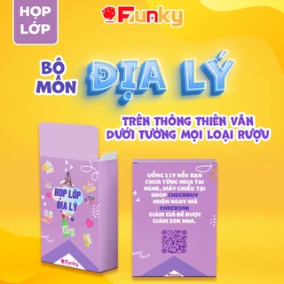 Bộ Bài “Họp Lớp” Môn “Địa Lý” của 7Funky.  Sự Trở Lại của Địa Lý - Bộ Bài Uống Rượu Ôn Tập Cùng Bạn Bè