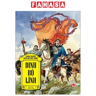 Sách Tranh Truyện Lịch Sử Việt Nam - Đinh Bộ Lĩnh (Tái Bản 2023)