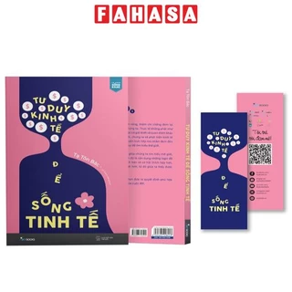 Sách Tư Duy Kinh Tế Để Sống Tinh Tế - Tặng Kèm Bookmark