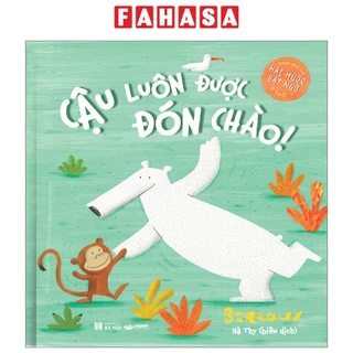 Sách Cậu Luôn Được Đón Chào! - Bìa Cứng