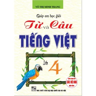 Sách - Giúp Em Học Giỏi Từ Và Câu - Tiếng Việt Lớp 4 (Dùng Chung ChoHA Các Bộ SGK Hiện Hành - HA)