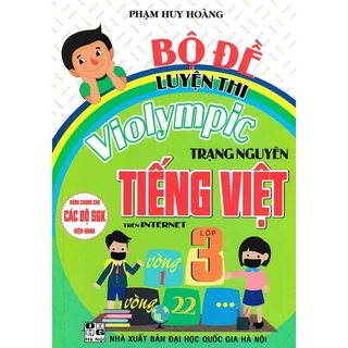 Sách - Bộ Đề Luyện Thi Violympic Trạng Nguyên Tiếng Việt Lớp 3 Trên Internet (Dùng Chung Cho Các SGK Mới Hiện Hành) HA