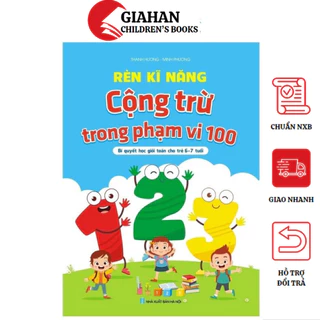 [Mã INBAU154 giảm 15K đơn 99K] Sách - Rèn Kĩ Năng Cộng Trừ Trong Phạm Vi 100 - Bí quyết học giỏi cho trẻ 6-7 tuổi