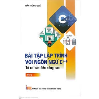 Sách - Bài Tập Lập Trình Với Ngôn Ngữ C++, Từ Cơ Bản Đến Nâng Cao ( Tập 2)