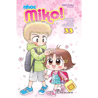 Sách Nhóc Miko! Cô Bé Nhí Nhảnh 33 - NXB Trẻ - Bản Quyền