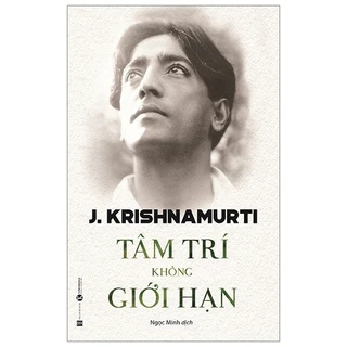 Tâm trí không giới hạn - J. Krishnamurti 2019 New 100% HCM.PO