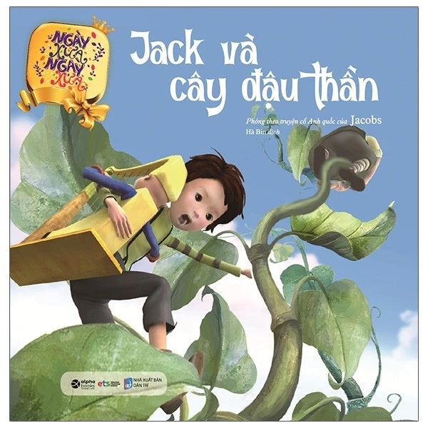 Sách: Ngày Xửa Ngày Xưa - Jack Và Cây Đậu Thần (Tái Bản ) (ETS)