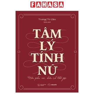 Sách Tâm Lý Tính Nữ - Hiểu Phụ Nữ, Hiểu Cả Thế Giới