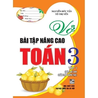 Sách - Vở Bài Tập Nâng Cao Toán Lớp 3 - Tập 1 (Bám Sát SGK chân trời sáng tạo) HA