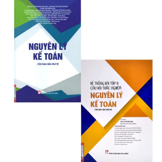 Sách - Nguyên Lý Kế Toán + Hệ Thống Bài Tập & Câu Hỏi Trắc Nghiệm Nguyên Lý Kế Toán ( SKT)