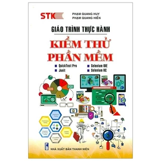 Sách - Giáo Trình Thực Hành Kiểm Thử Phần Mềm - Từng Bước Trở Thành Tester Chuyên Nghiệp ( Tái Bản) STK