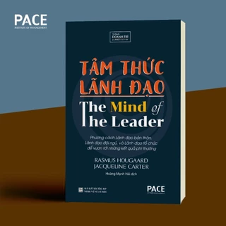 Sách PACE Books - Tâm Thức Lãnh Đạo (The Mind Of The Leader) - Rasmus Hougaard, Jacqueline Carter( PACE 1