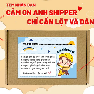 Tem Cảm Ơn Shipper, Anh Shipper Ơi - Decal Dán Size 7x10cm Có Keo Dán Sẵn & Ô Ghi Mã Vận Đơn Cho Shop Bán Hàng Online
