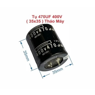 Tụ 470UF 400V Tháo Máy 35x35mm