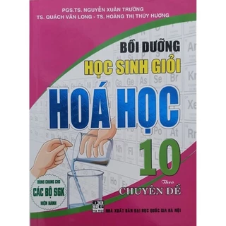 Sách-Bồi Dưỡng Học Sinh Giỏi Hóa Học 10 Theo Chuyên Đề (Biên Soạn Theo Chương Trình GDPT Mới) HA1