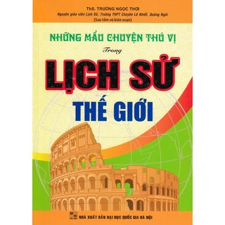 Sách - Những Mẩu Chuyện Thú Vị Trong Lịch Sử Thế Giới ( HA)