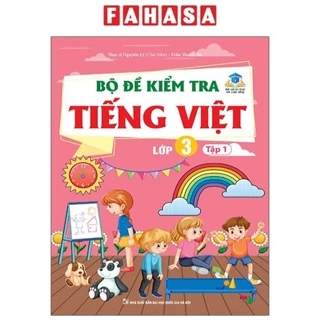 Sách Bộ Đề Kiểm Tra Tiếng Việt Lớp 3 - Tập 1