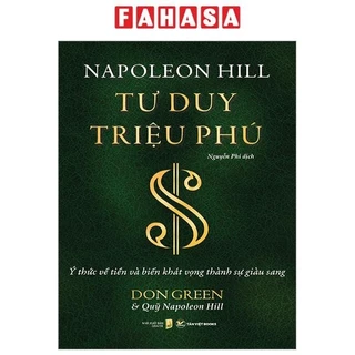 Sách Tư Duy Triệu Phú - Ý Thức Về Tiền Và Biến Khát Vọng Thành Sự Giàu Sang